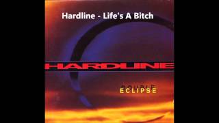 Hardline - Life&#39;s A Bitch