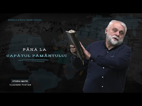 Vladimir Pustan | MATEI 136 | Până la capătul pământului | Ciresarii TV | 28.12.2025