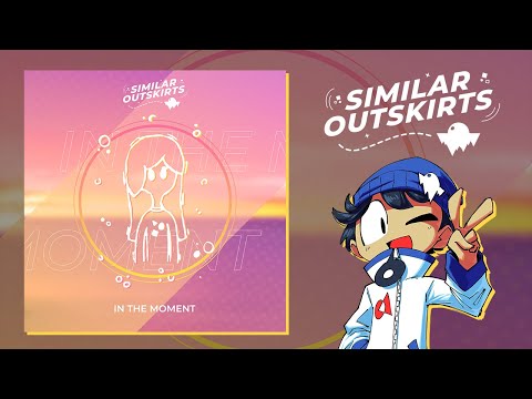 Similar Outskirts - In The Moment