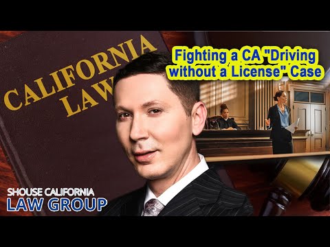 Fighting a CA "Driving without a License" Case