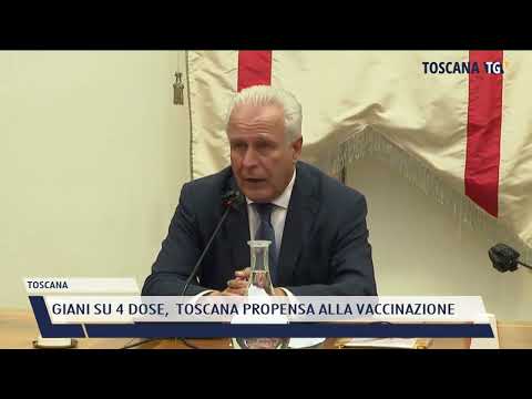 2022-04-15 TOSCANA - GIANI SU 4 DOSE,  TOSCANA PROPENSA ALLA VACCINAZIONE
