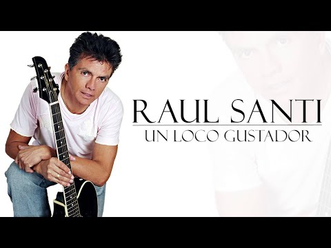 Raúl Santi "Sus mejores éxitos" CLASICOS :)