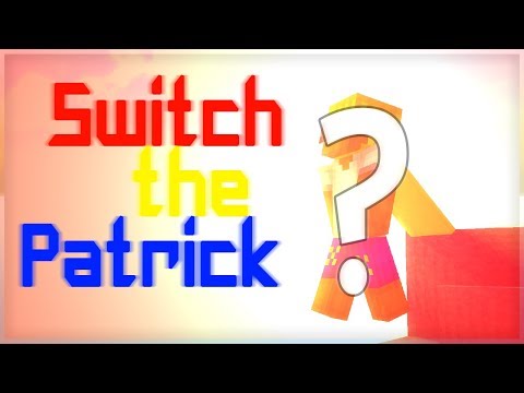Switch The Patrick 3 - Épisode 1 : Trop bien :)