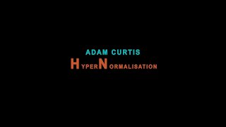 Adam Curtis HyperNormalisation 2016