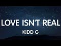 Kidd G Love Isn T Real Lyrics With Leah Marie Mason