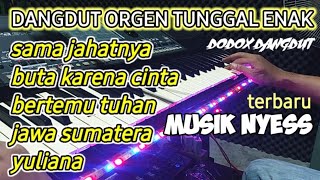Download lagu DANGDUT ORGEN TUNGGAL PALING ENAK DI DENGAR MUSIK NYESS mp3