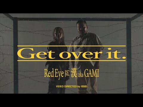 Red Eye/Get over it. Feat.漢 a.k.a. GAMI(Official Music Video)