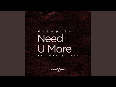 Need U More (feat. Manny Cole) (Radio Edit)