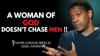 A WOMAN OF GOD DOESN'T CHASE MEN - DENZEL WASHINGTON's INSPIRATIONAL SPEECH !