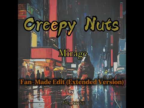 MIRAGE by CREEPY NUTS — (Extended Version, Fan-Made Edit)