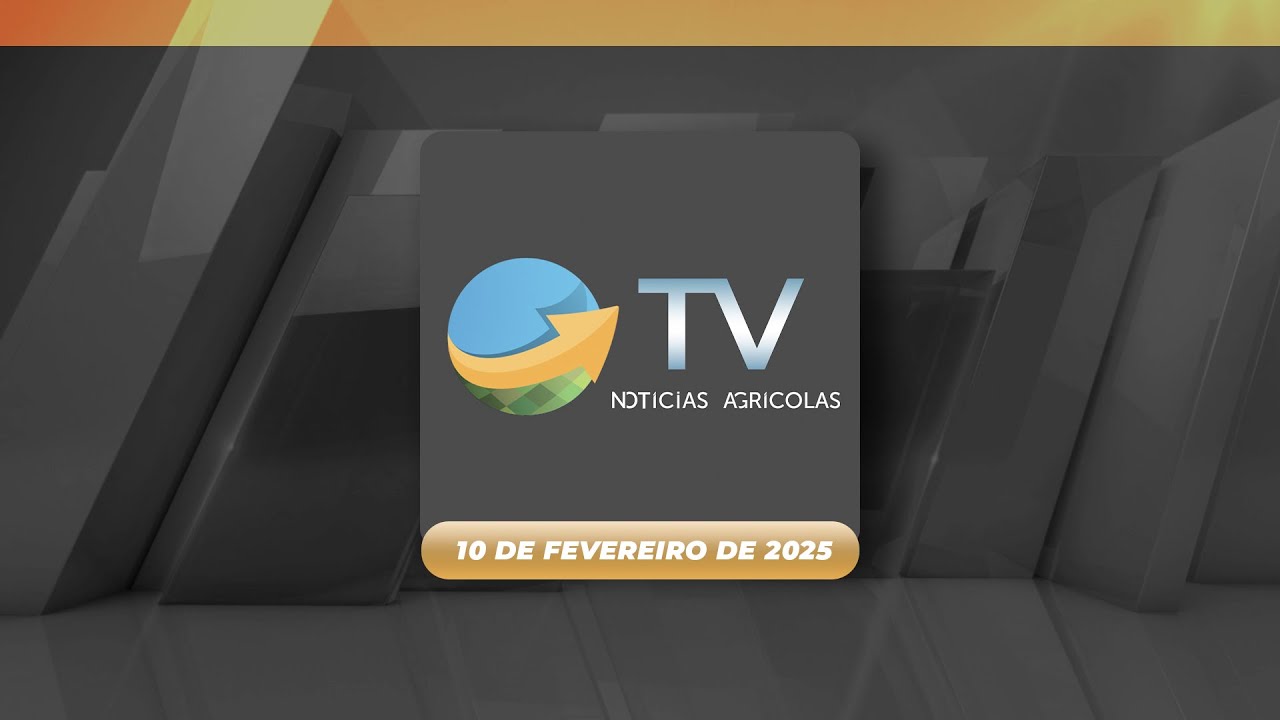 TV Notícias Agrícolas -  Edição de 10 de Fevereiro de 2025