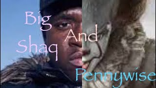 BIG SHAQ AND PENNYWISE! FT. ORO, PEEK AND CONFUSION!!!!!!