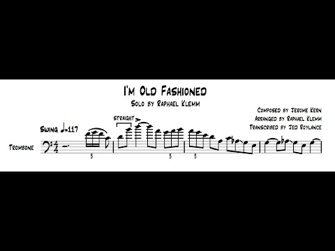 Raphael Klemm - Trombone Solo Transcription (I'm Old Fashioned)