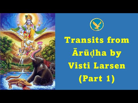 Ārūḍha Gochara: Transits from Ārūḍha by Visti Larsen (Part 1)