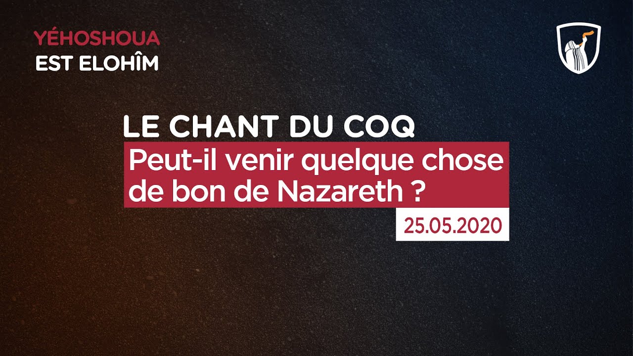 Thumbnail of video: Peut-il venir quelque chose de bon de Nazareth ?