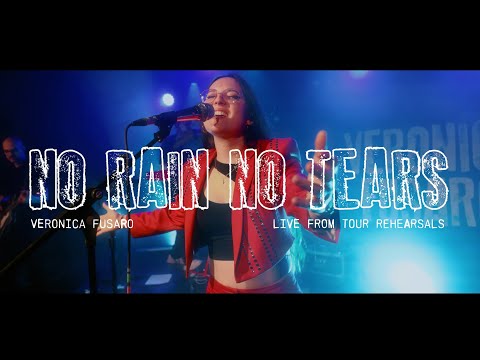 NO RAIN NO TEARS - VERONICA FUSARO (Live From Tour Rehearsals)