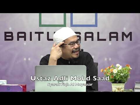 20191114 Ustaz Adli Mohd Saad : Syarah Fiqh Al Muyassar