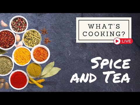 What's Cooking? Tea and Spice