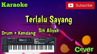 Download lagu Terlalu Sayang ( Siti Aliyah ) Karaoke Cover - Musik Sandiwaraan Drum Kendang mp3 Download lagu Terlalu Sayang ( Siti Aliyah ) Karaoke Cover - Musik Sandiwaraan Drum Kendang mp3