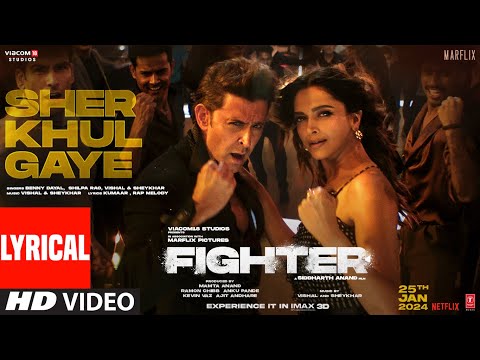 FIGHTER: Sher Khul Gaye (Lyrical) Hrithik,Deepika | Vishal-Sheykhar,Benny,Shilpa,Kumaar,Bosco-Caesar