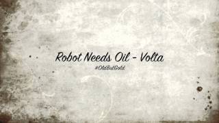 Robot Needs Oil - Volta [Olivier Giacomotto Remix] HD
