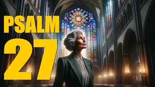 Psalm 27: A Beacon of Hope in a World of Darkness | Reading, Reflections and Prayer (KJV)