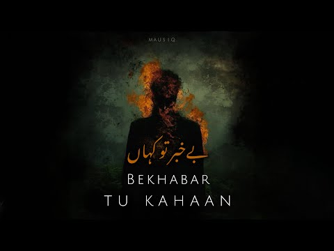 Mausiq - Bekhabar Tu Kahaan (Official Audio)