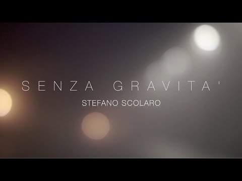 SENZA GRAVITÀ - Stefano Scolaro  (Official Video)