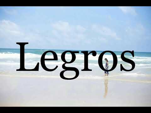 How To Pronounce Legros🌈🌈🌈🌈🌈🌈Pronunciation Of Legros