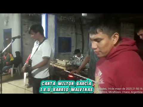 Canta Milton García _ I.e.u Barrio Malvinas Miraflores Chaco 