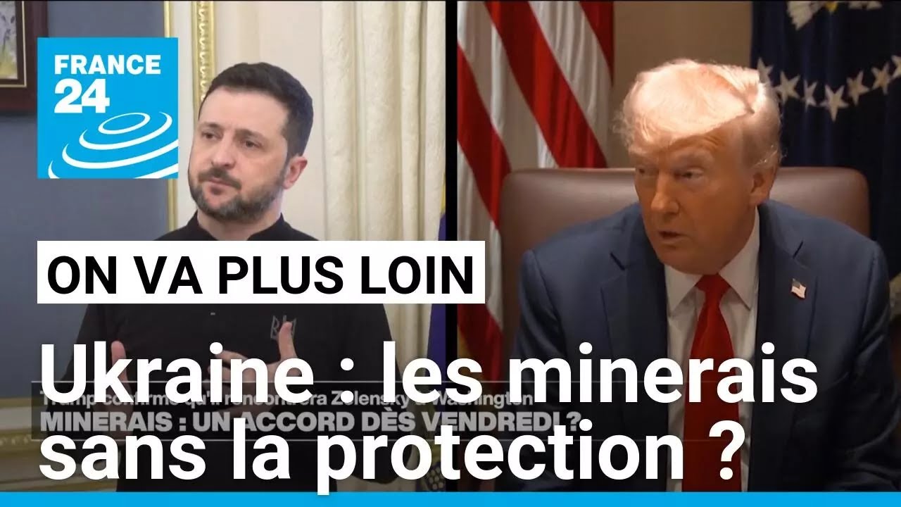 Ukraine : un accord sur les minerais... sans garantie de sécurité américaine ? • FRANCE 24