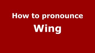 How to pronounce Wing
