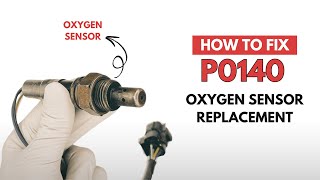 Oxygen Sensor Replacement : Fixing the P0140 Engine Error Code