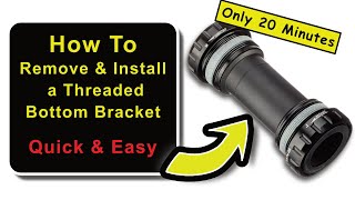How To Remove & Install a threaded bottom bracket