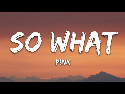 P!NK - So What (Lyrics)