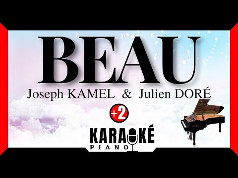 Beau - Joseph KAMEL & Julien DORÉ (Karaoké Piano Français - Higher Key)