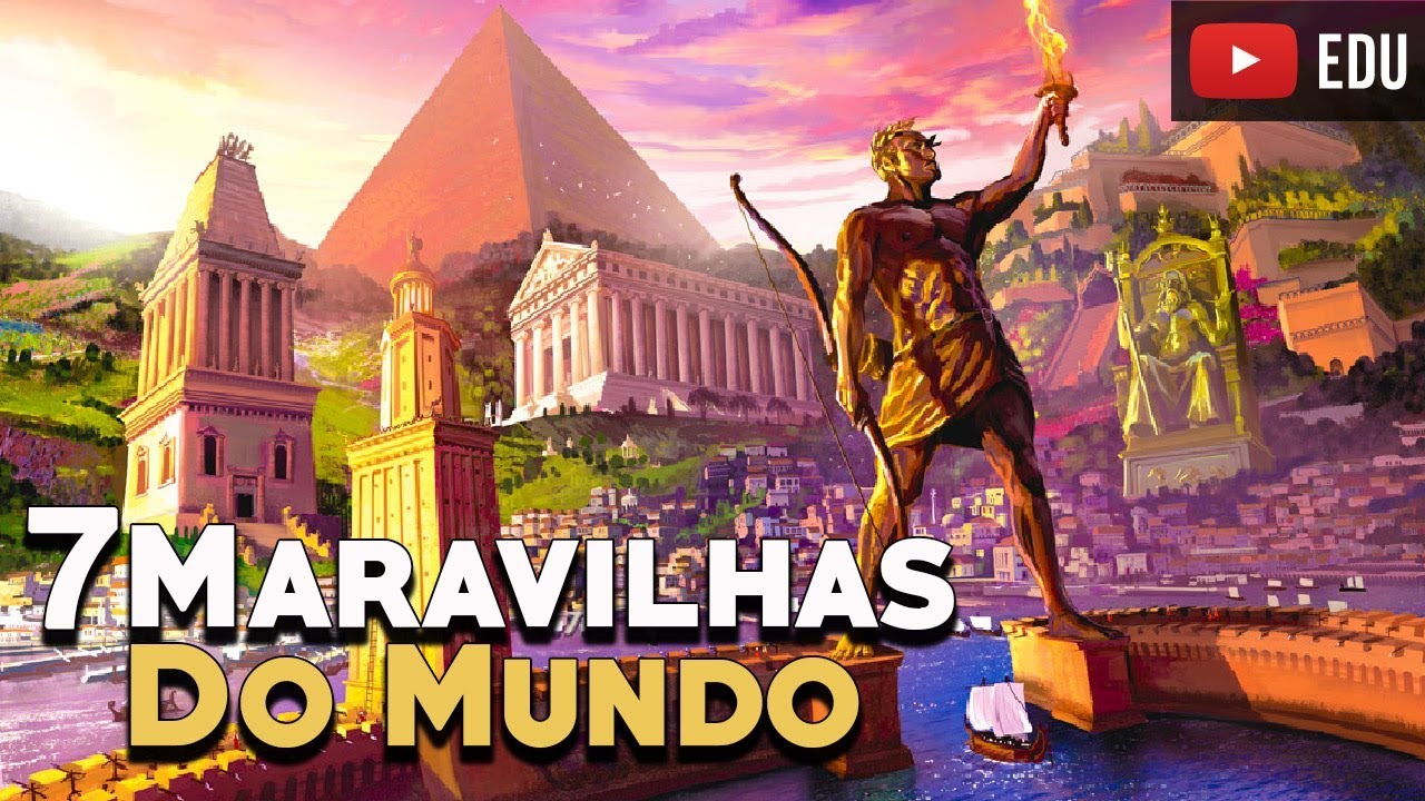 As 7 Maravilhas do Mundo Antigo - O Colossol, O Farol, Os Templos e Piramides - Foca na História