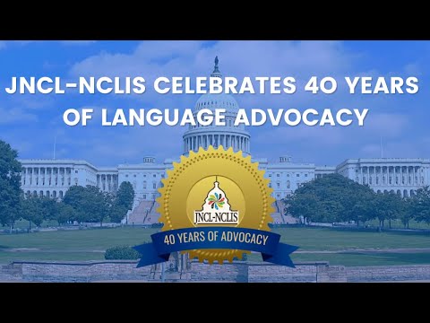 JNCL-NCLIS Celebrates 40 Years of Language Advocacy