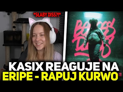 KASIX REAGUJE NA ERIPE - RAPUJ KURWO (BEDOES DISS)!