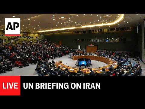 LIVE: UN briefing on Iran