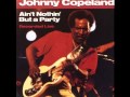Johnny Copeland - Ain't Nothin' But A Party - 1988 - Johnny Gone - Dimitris Lesini Blues