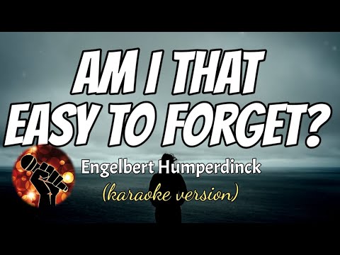 AM I EASY TO FORGET? - ENGELBERT HUMPERDINCK (karaoke version)