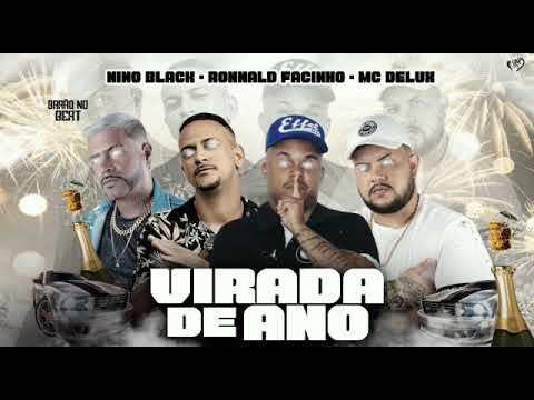 Virada De Ano - Nino Black, Ronnald Facinho, MC Delux (Barão No Beat) #Bregafunk