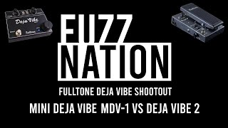 Video thumbnail for Fulltone Mini Deja Vibe VS Deja Vibe 2 - FuzzNation by Yashir Henriquez