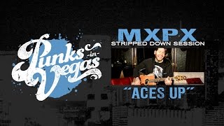 MxPx &quot;Aces Up&quot; Punks in Vegas Stripped Down Session