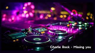 Charlie Rock - Missing you