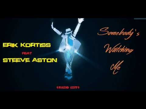 Erik Kortiss Feat. Steeve Aston "Somebody's Watching Me" (Radio Edit) - Cover -