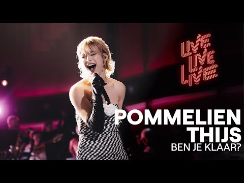 Ben je klaar? - Pommelien Thijs | Live live live