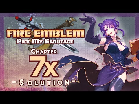 FE7 Pick My Sabotage - Ch7x Solution