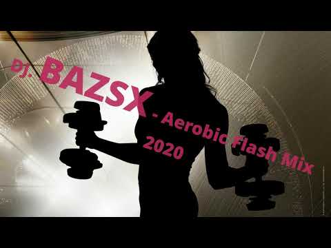 Bazsx - Aerobic Flash Mix 2020 143BPM